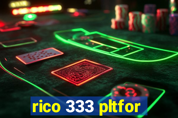 rico 333 pltfor